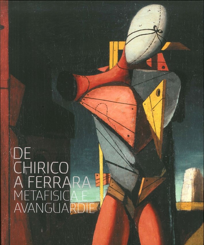 De Chirico a Ferrara. Metafisica e avanguardie | Immagine principale