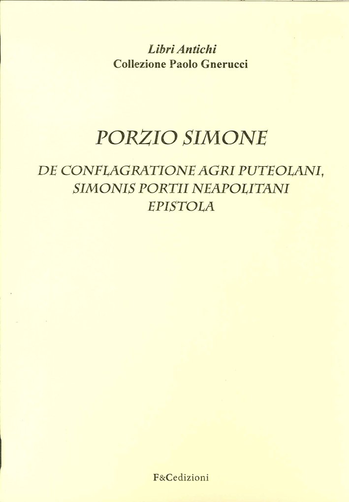 De Conflagratione Agri Puteolani. Simonis Portii Neapolitani Epistola, Arezzo, F&C …
