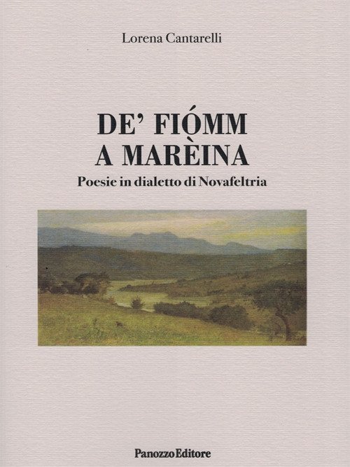 De' fiomm a mareina. Poesie in dialetto di Novafeltria, Rimini, …
