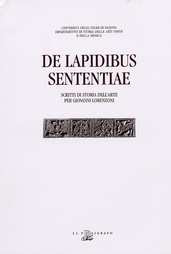 De Lapidibus Sententiae. Scritti di storia dell'arte per Giovanni Lorenzoni, … | Immagine principale