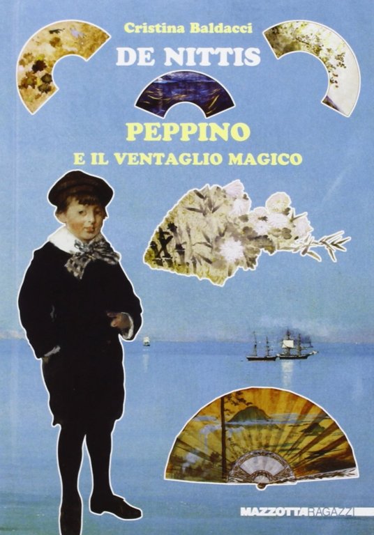 De Nittis. Peppino e il ventaglio magico, Milano, Edizioni Gabriele Mazzotta, 2005