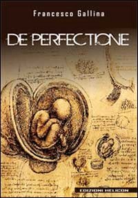 De Perfectione, Poppi, Edizioni Helicon, 2012