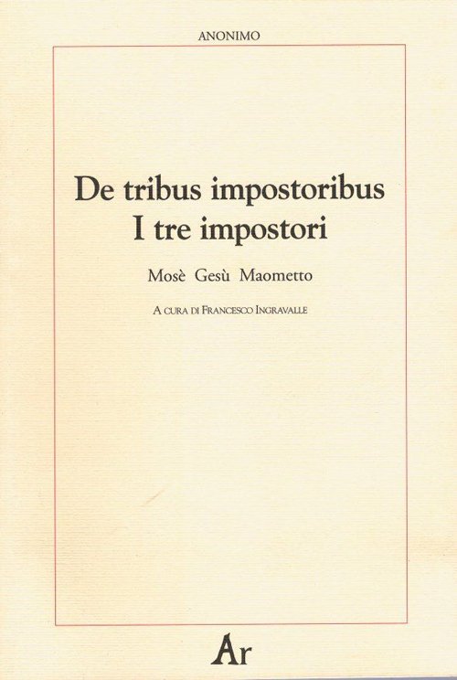 De tribus impostoribus-I tre impostori. Mosè, Gesù, Maometto