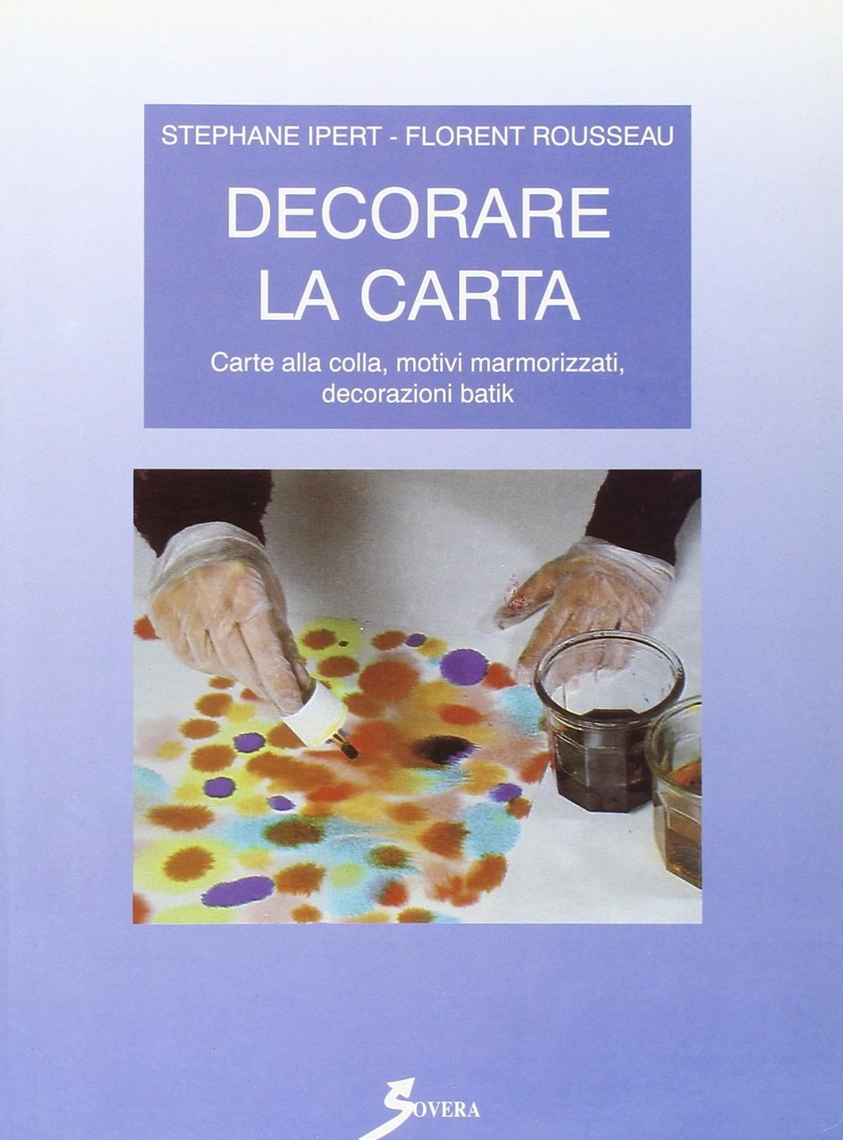 Decorare la carta, Roma, Sovera Edizioni, 1995