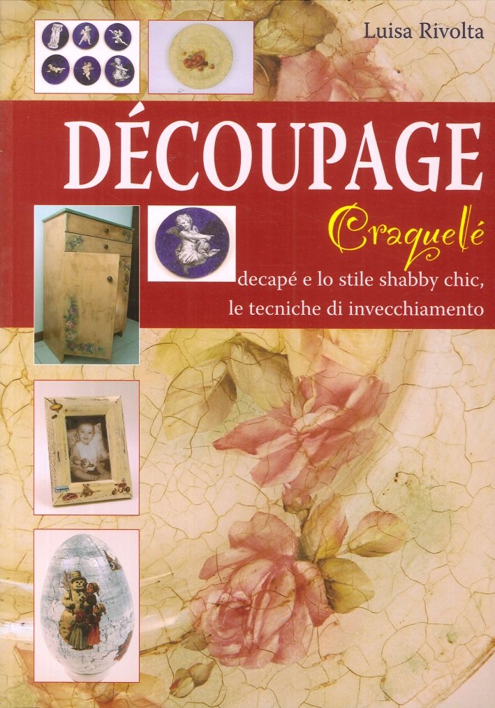 Découpage. Tecnica craquelè, Ferrara di Monte Baldo, Mulino Don Chisciotte, …