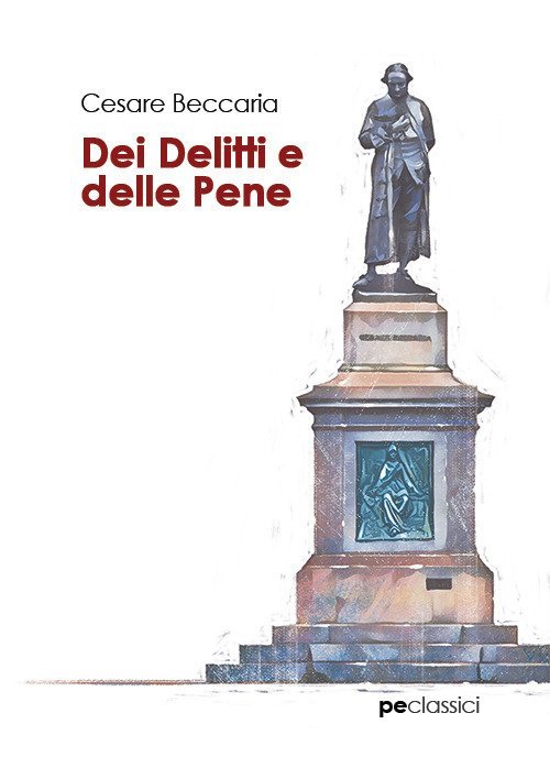 Dei delitti e delle pene, Padova, Primiceri Editore, 2019