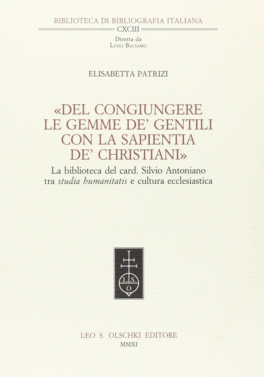 "Del congiungere le gemme de' gentili con la sapientia de'christiani". …