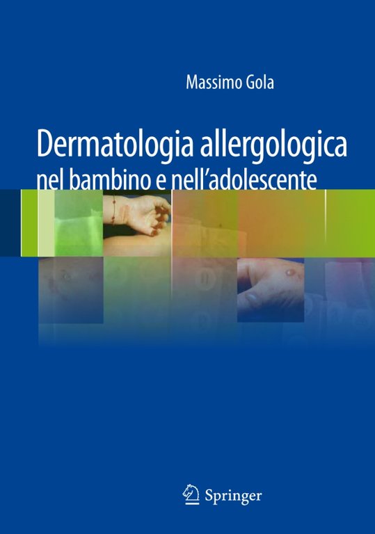 Dermatologia allergologica nel bambino e nell'adolescente, Milano, Springer Italia, 2012