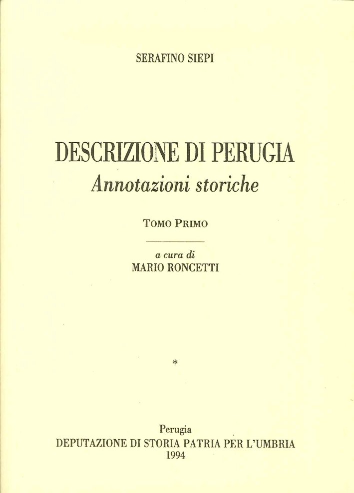 Descrizione Topologico-Istorica della Città di Perugia. Descrizione di Perugia. Annotazioni …