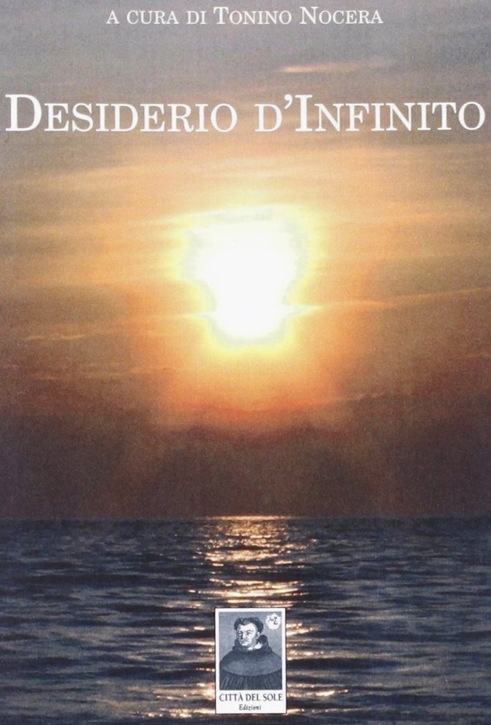 Desiderio d'infinito, Reggio Calabria, Edizioni Città del Sole, 2008