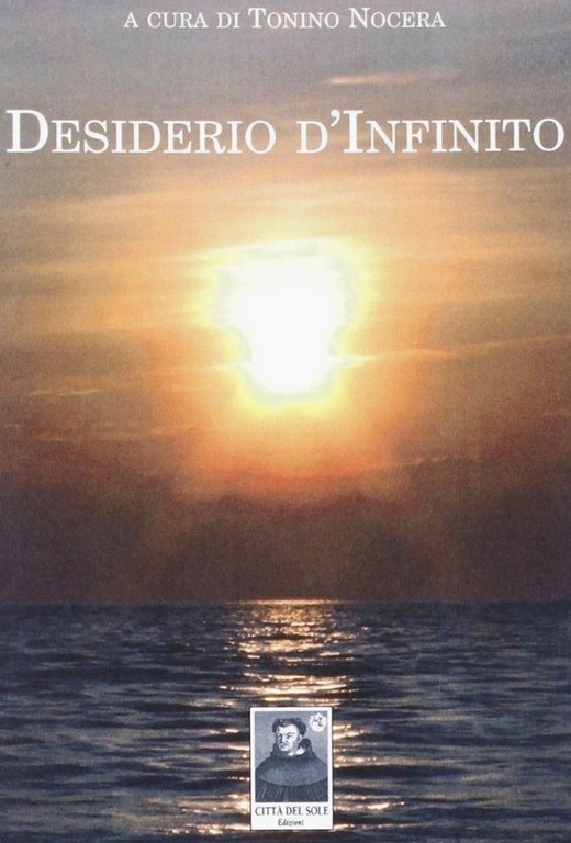 Desiderio d'infinito, Reggio Calabria, Edizioni Città del Sole, 2008