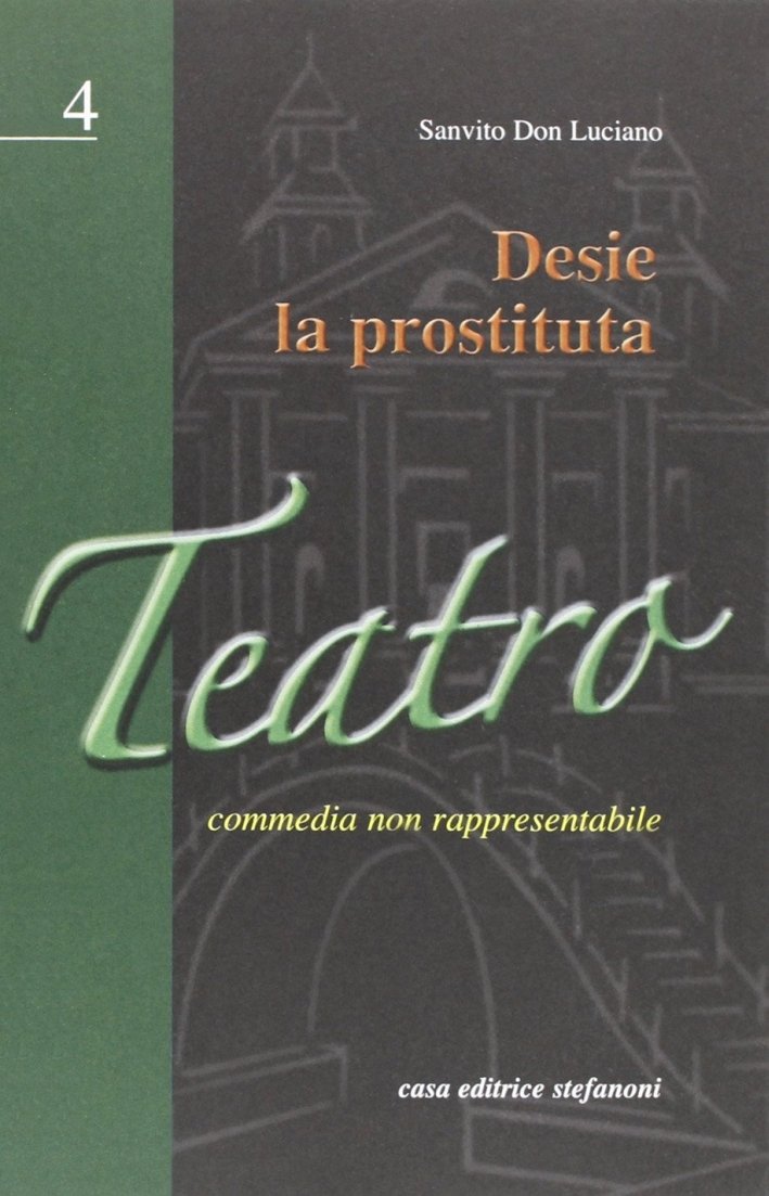 Desie la prostituta. Commedia non rappresentabile, Lecco, Casa Editrice Stefanoni, …