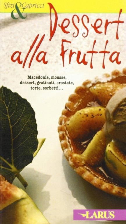 Dessert alla frutta, Bergamo, Larus, 2007