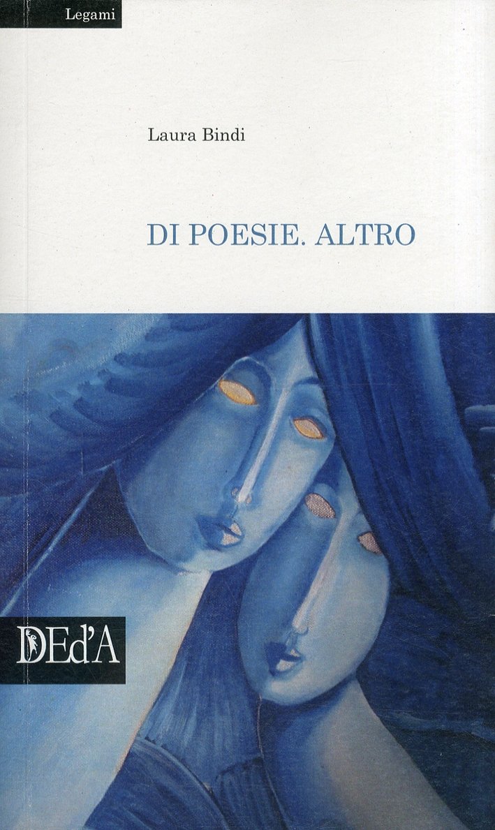 Di poesie. Altro, Roma, DEd’A Deltamedia Edizioni d’Arte, 2010