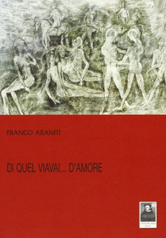 Di quel viavai d'amore, Reggio Calabria, Edizioni Città del Sole, 2007