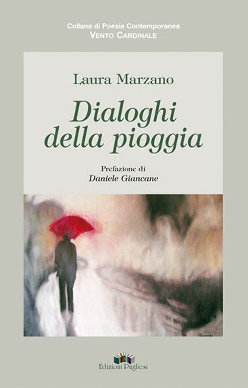 Dialoghi della pioggia, Martina Franca, Edizioni Pugliesi, 2005