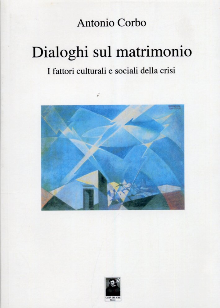 Dialoghi sul matrimonio. I fattori culturali e sociali della crisi, …