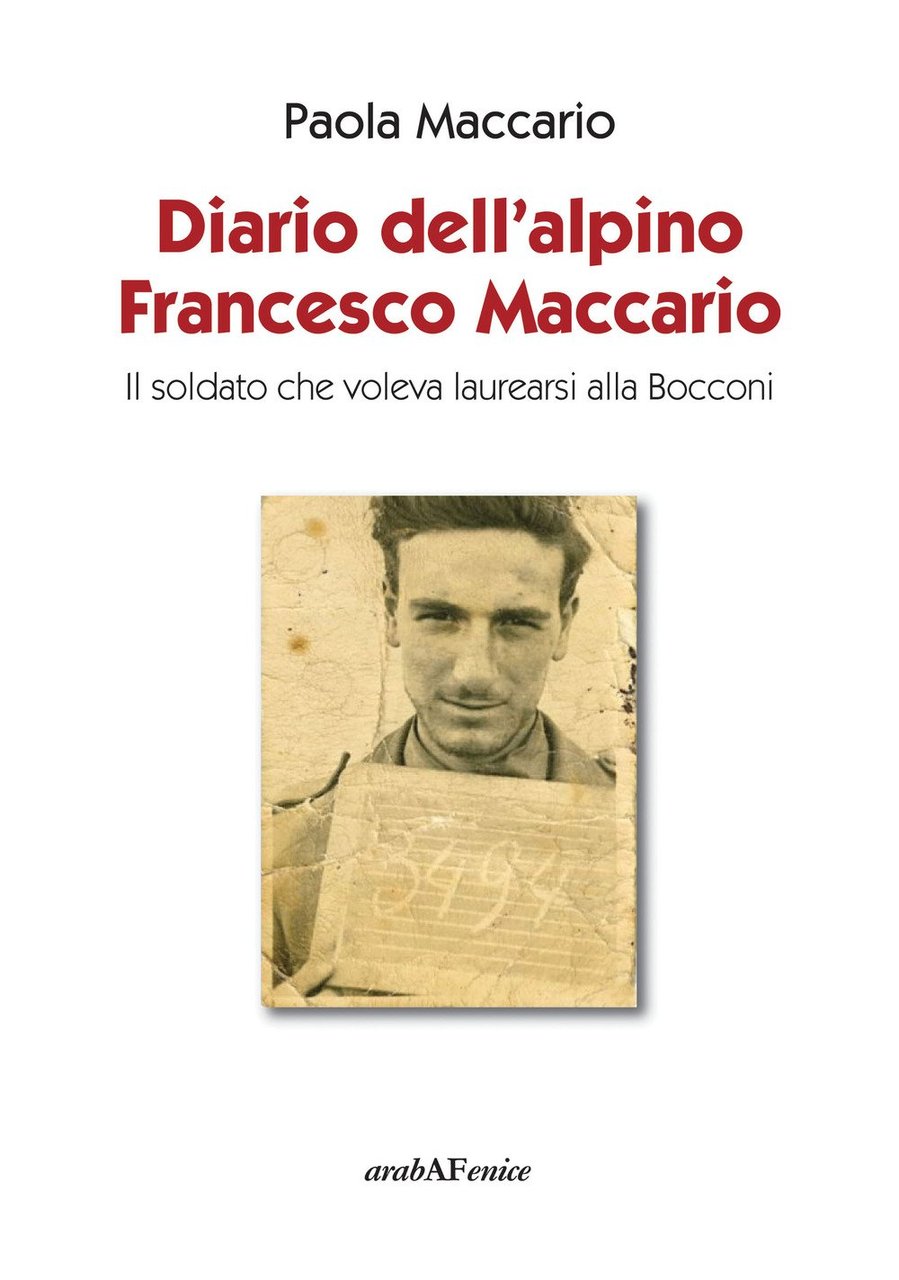 Diario dell'alpino Francesco Maccario. Il soldato che voleva laurearsi alla …
