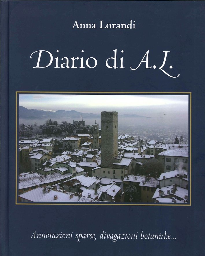Diario di A,L. Annotazioni sparse, divagazioni botaniche, Bergamo, Corponove Editrice, …