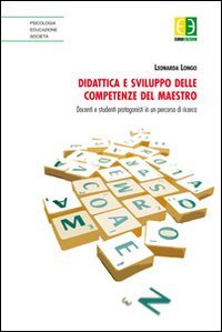 Didattica e sviluppo delle competenze del maestro. Docenti e studenti …