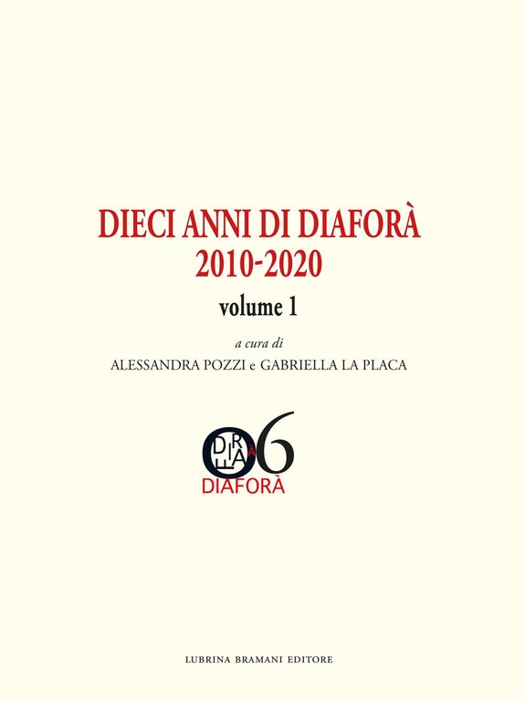 Dieci anni di Diaforà. Volume 1, Bergamo, Lubrina Editore, 2022