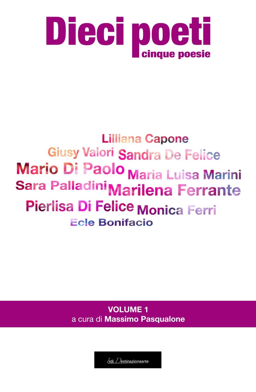 Dieci poeti. Cinque poesie. Vol. 1, Santa Maria Nuova, Le …