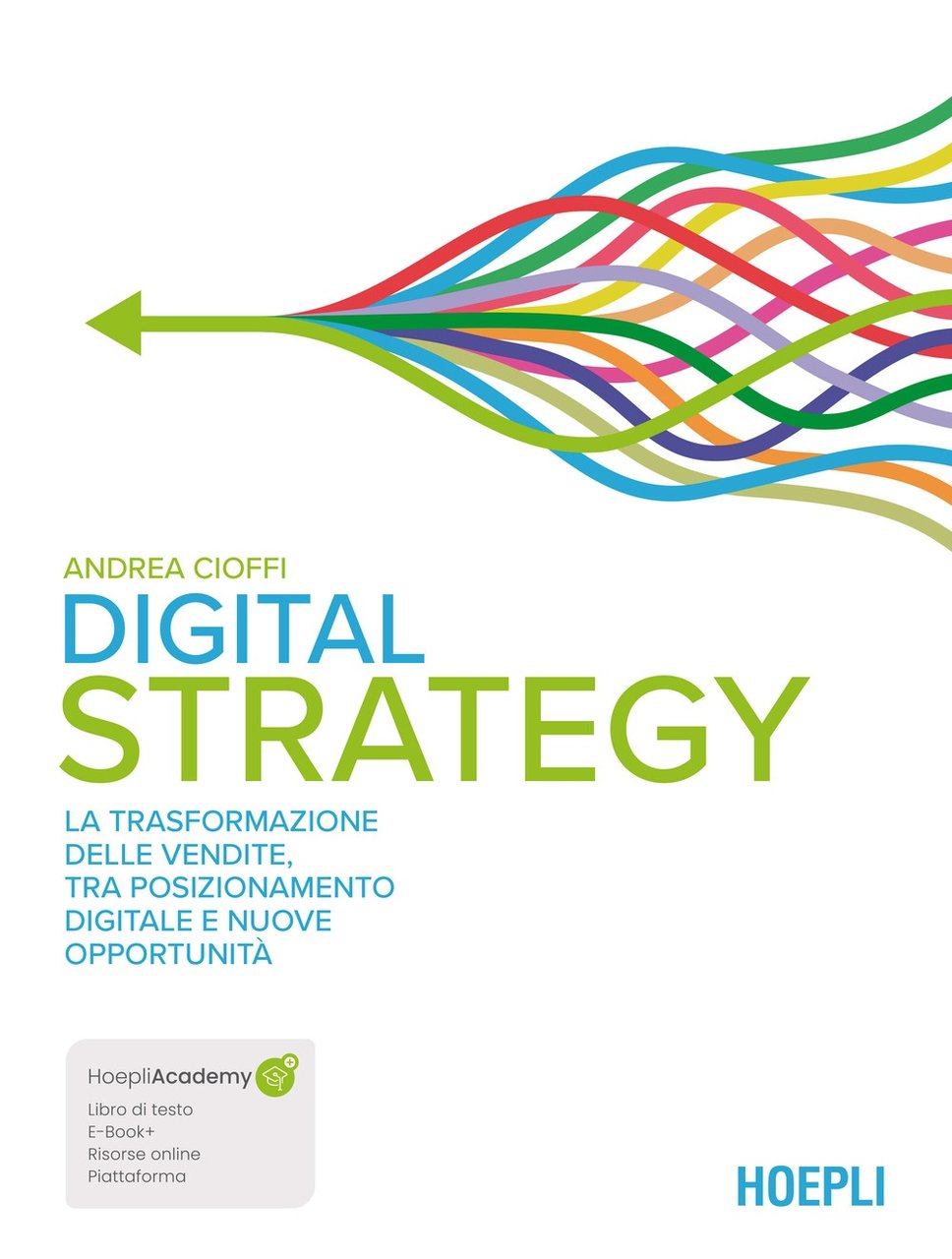 Digital strategy. Strategie per un efficace posizionamento sui canali digitali