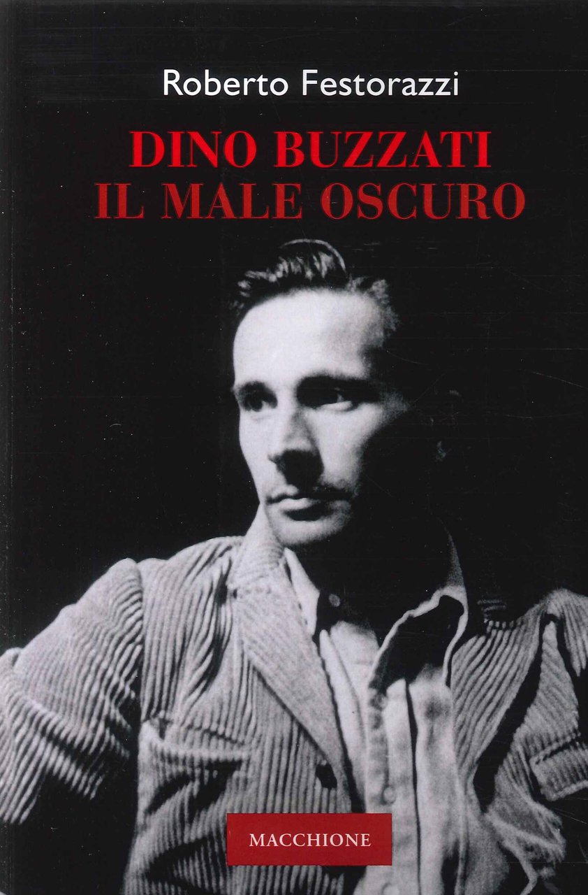 Dino Buzzati. Il male oscuro