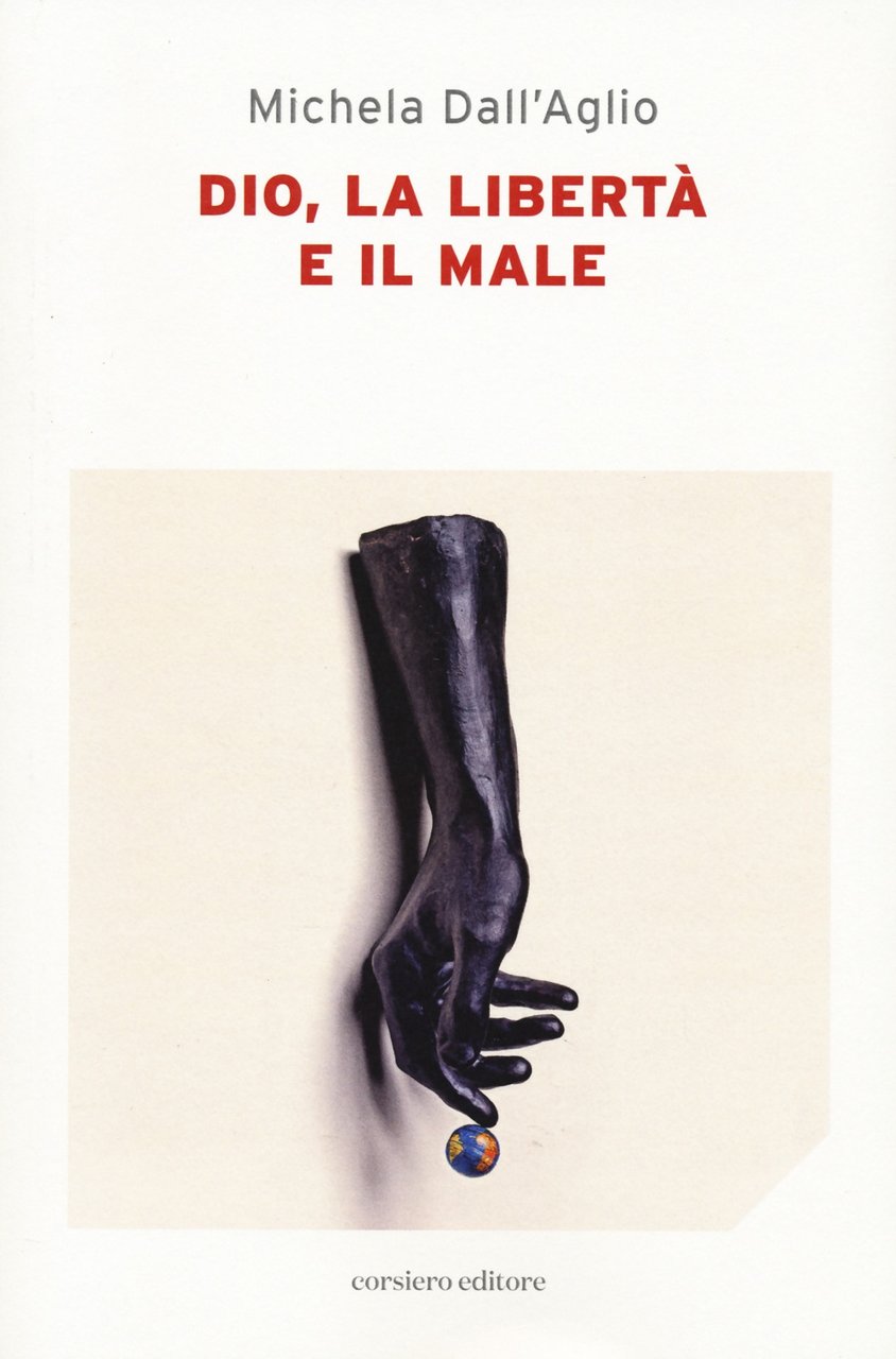 Dio, la libertà e il male, Reggio Emilia, Corsiero Editore, …