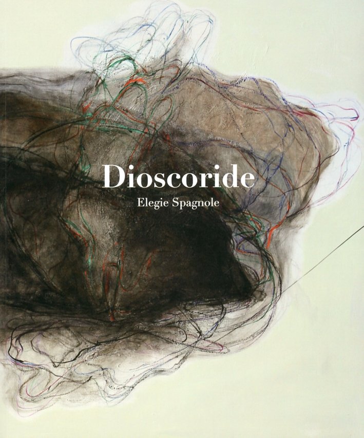 Dioscoride. Elegie Spagnole, Perugia, Ali&No, 2012 | Immagine principale