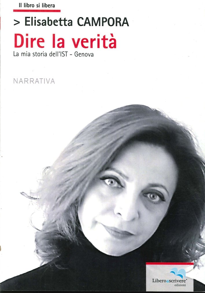 Dire la verità. La mia storia dell'IST Genova, Genova, Liberodiscrivere, …