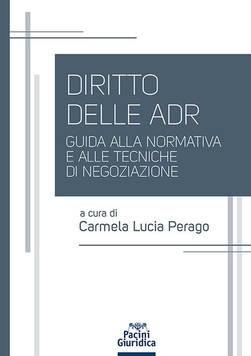 Diritto delle ADR. Guida alla normativa e alle tecniche di …