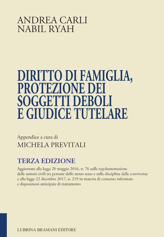 Diritto di famiglia, protezione dei soggetti deboli e giudice tutelare, Bergamo, Lubrina Editore, 2018