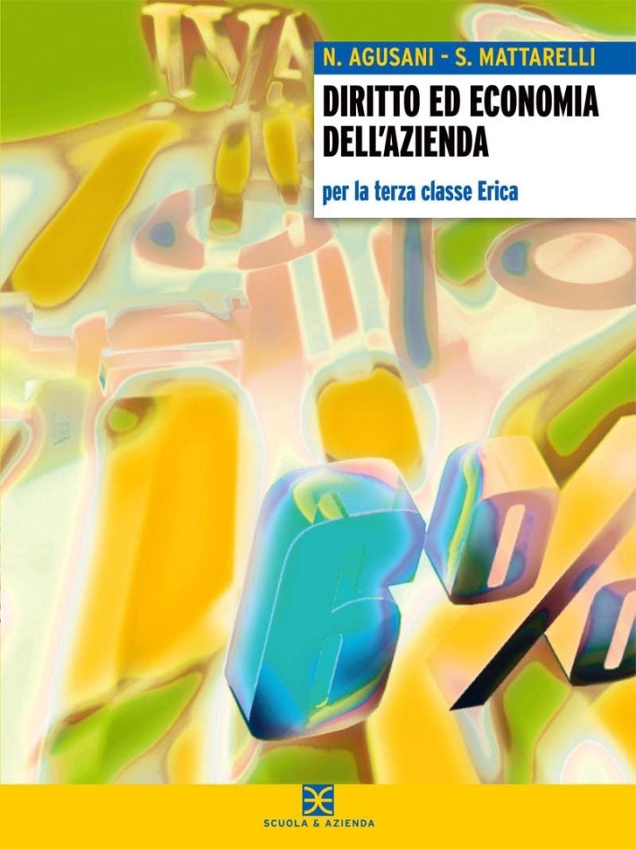 Diritto ed economia dell'azienda per Erica e Pacle. Per le …