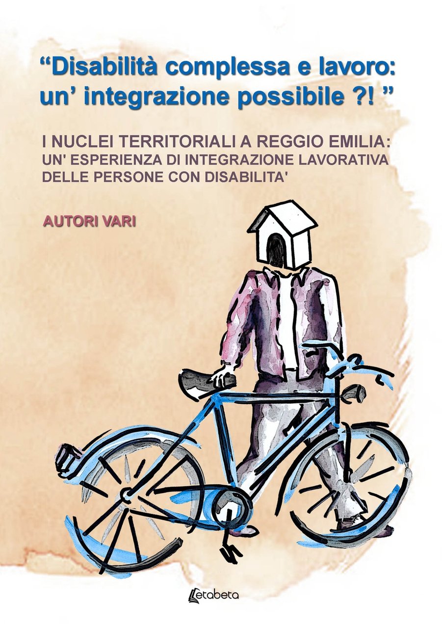 Disabilità complessa e lavoro: un' integrazione possibile?! I nuclei territoriali …