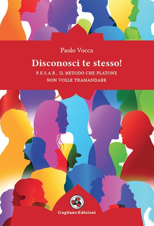 Disconosci te stesso! P.e.s.a.r., il metodo che Platone non volle tramandare.