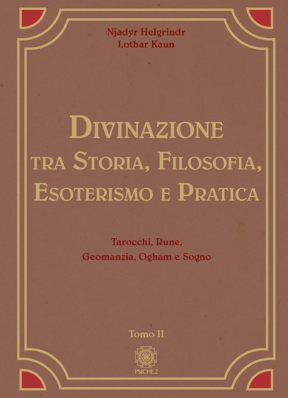 Divinazione. Tra storia, filosofia, esoterismo e pratica. Vol. 2: Tarocchi, …