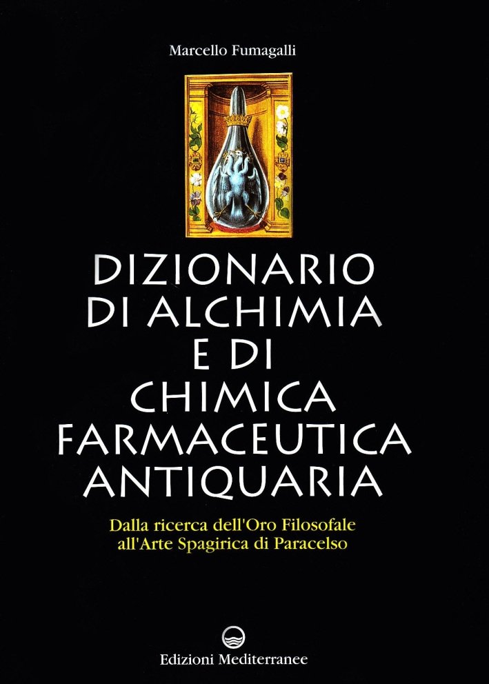 Dizionario di alchimia e di chimica farmaceutica antiquaria. Dalla ricerca …