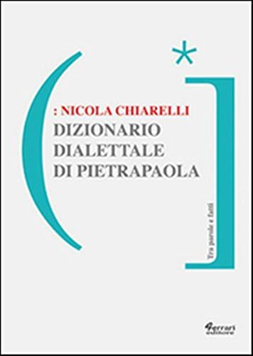 Dizionario dialettale di Pietrapaola, Rossano, Ferrari Editore, 2014