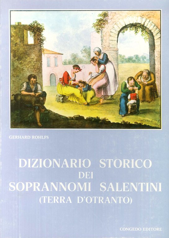 Dizionario storico dei soprannomi salentini (Terra d'Otranto)
