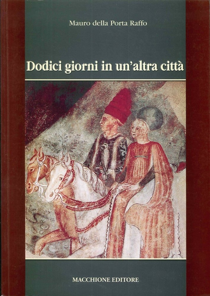 Dodici giorni in un'altra città, Varese, Macchione Editore, 2005