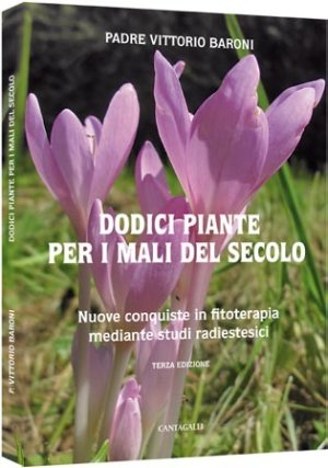 Dodici Piante per i Mali del Secolo. Nuove Conquiste in …
