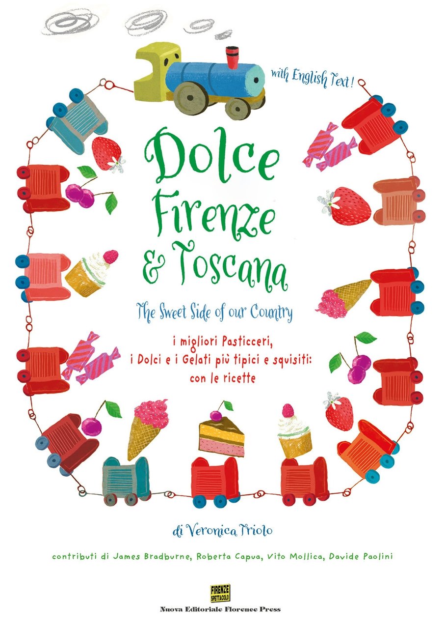 Dolce Firenze & Toscana. The Sweet Side of Our Country. …