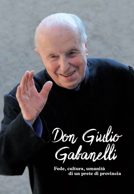 Don Giulio Gabanelli. Fede, cultura, umanità di un prete di provincia, Bergamo, Corponove Editrice, 2022