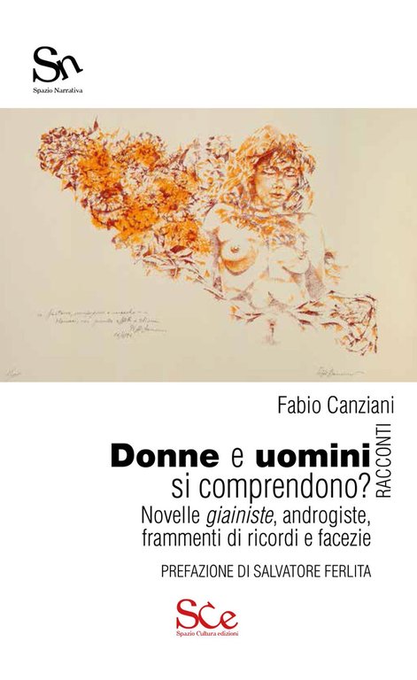 Donne e uomini si comprendono? Novelle giainiste, androgiste, frammenti di ricordi e facezie, Palermo, Spazio Cultura, 2018