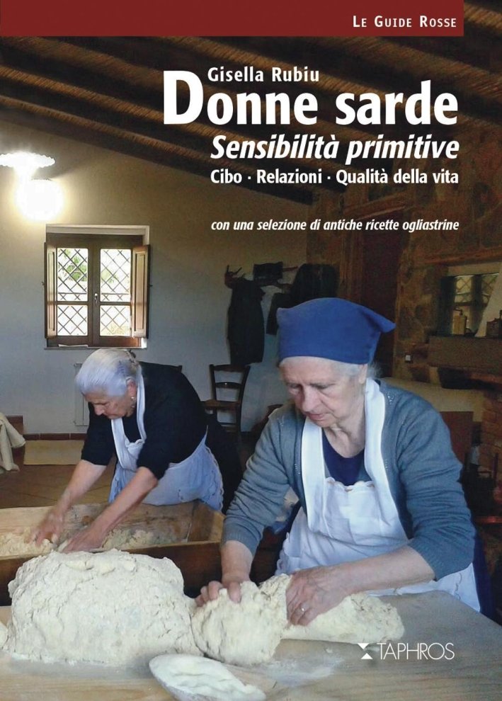 Donne Sarde. Sensibilità Primitive. Cibo, Relazioni, Qualità della Vita. con …