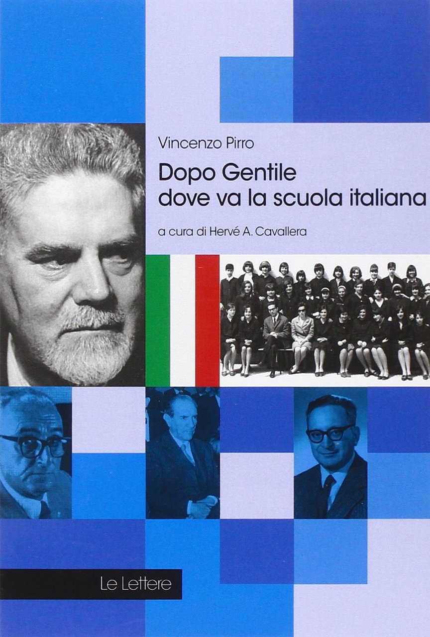 Dopo Gentile. Dove va la scuola italiana, Firenze, Le Lettere, …