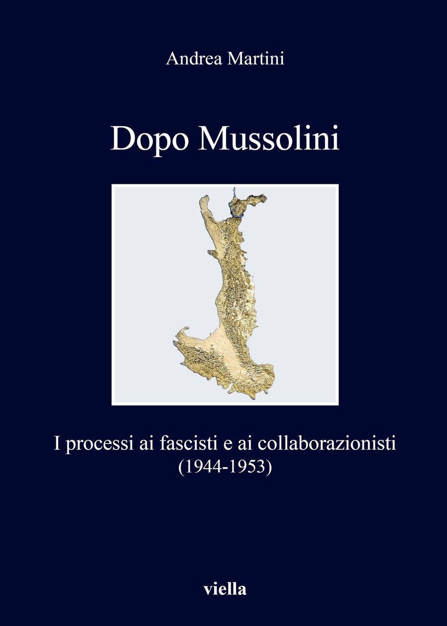 Dopo Mussolini. I processi ai fascisti e ai collaborazionisti