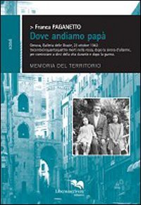 Dove andiamo papà. Genova, Galleria delle Grazie, 23 ottobre 1942 | Immagine principale