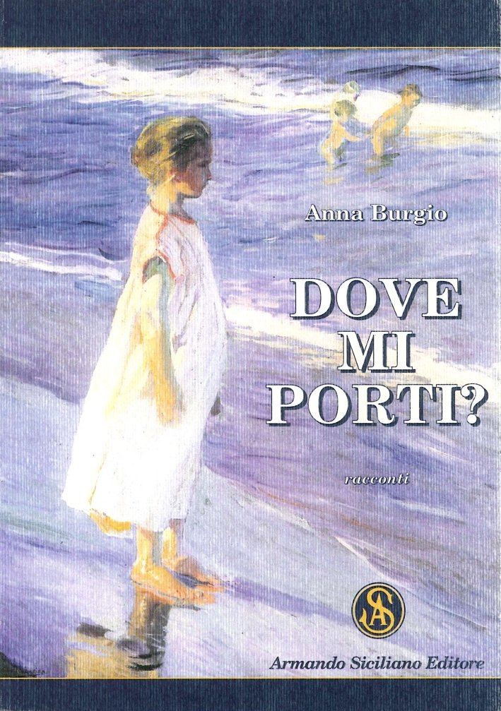 Dove Mi Porti?, Messina, Armando Siciliano Editore, 2013